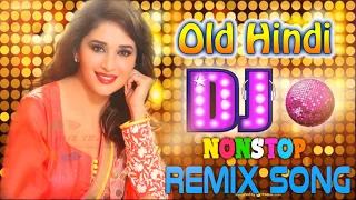 Old Hindi Dj Song Non Stop Hindi Remix 90 Hindi Dj Remix Songs Old Is Gold Dj